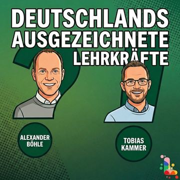 Cover des Podcasts Deutschlands ausgezeichnete Lehrkräfte!